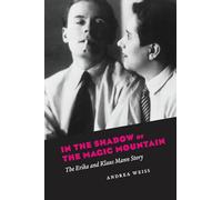 In the Shadow of the Magic Mountain: The Erika and Klaus Mann Story