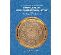 In the Shadow of the Mamluks DAMASCENE AND NEAR EASTERN METALWORK