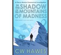 In the Shadow of the Mountains of Madness: A Pierce Mostyn Paranormal Investigation: 8 (Pierce Mostyn Paranormal Investigations)