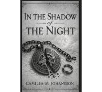 IN THE SHADOW OF THE NIGHT: LOST. BANISHED. NEVER FORGOTTEN.