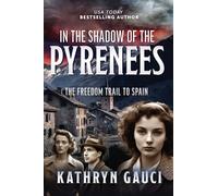 In the Shadow of the Pyrenees: The Freedom Trail to Spain