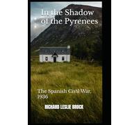 In the Shadow of the Pyrenees: The Spanish Civil War, 1936