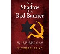 In the Shadow of the Red Banner: 1 (Soviet & Russian Jewry)