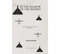 In the shadow of the Shahed: The epic of Iran's drone program