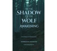 In the Shadow of the Wolf: Awakening: 1