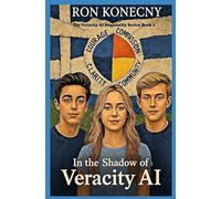 In the Shadow of Veracity AI: The Veracity Singlularity - Book 1