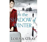 IN THE SHADOW OF WINTER: A gripping historical novel with murder, secrets and forbidden love