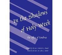 In the Shadows of Holy Week: The Office of Tenebrae