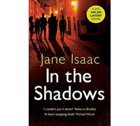 In the Shadows: the chilling chase between a female detective and a hidden shooter that will keep you up at night (Dci Helen Lavery)