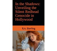 In the Shadows: Unveiling the Silent Redhead Genocide in Hollywood