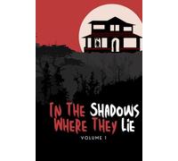 In the Shadows Where They Lie (The Indiependent Collective (IndieCo))