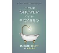In the Shower with Picasso : Sparking Your Creativity and Imagination