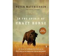 In the Spirit of Crazy Horse: The Story of Leonard Peltier and the FBI's War on the American Indian Movement