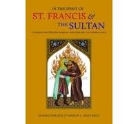 In the Spirit of St. Francis & the Sultan: Catholics and Muslims Working Together for the Common Good
