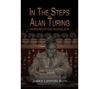 In the Steps of Alan Turing: Working in the Digital Age