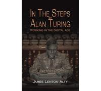 In the Steps of Alan Turing: Working in the Digital Age