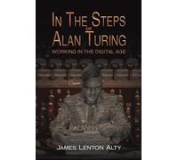 In the Steps of Alan Turing: Working in the Digital Age
