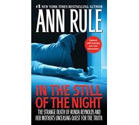 In the Still of the Night: The Strange Death of Ronda Reynolds and Her Mother's Unceasing Quest for the Truth (A Killer True Crime Bestseller)