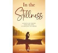 In the Stillness: 40 Days of Poems for the One Learning to Abide