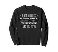 In the Stillness of God's Creation Inspirational Bible Quote Sweatshirt