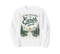 in The Stillness The Earth Speaks Nature Mountain Camping Sweatshirt