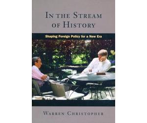 In the Stream of History: Shaping Foreign Policy for a New Era