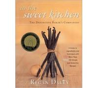 In the Sweet Kitchen: The Definitive Baker's Companion