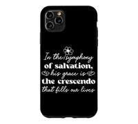 In the Symphony of Salvation His Grace is the Crescendo Case for iPhone 11 Pro Max