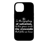 In the Symphony of Salvation His Grace is the Crescendo Case for iPhone 14