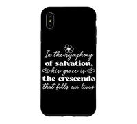 In the Symphony of Salvation His Grace is the Crescendo Case for iPhone XS Max