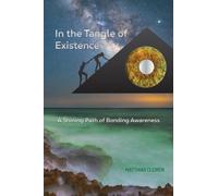 In the Tangle of Existence : A Shining Path of Bonding Awareness