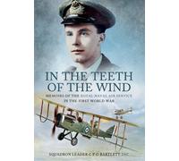 In the Teeth of the Wind: Memoirs of the Royal Navy Service in the First World War