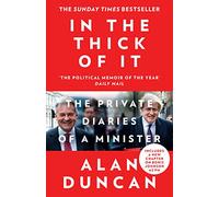 In the Thick of It: ‘One of the most explosive political diaries ever to be published’ DAILY MAIL