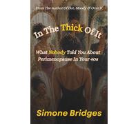 In The Thick Of It: What Nobody Told You About Perimenopause In Your 40's