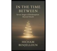 In the Time Between: Seven Stages of Redemption Beyond Death