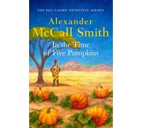 In the Time of Five Pumpkins by Alexander McCall Smith (English) Paperback Book