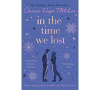 In the Time We Lost: the brand-new uplifting and breathtaking love story from the Sunday Times bestseller