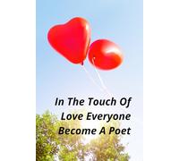 In The Touch Of Love, Everyone Becomes A Poet: Romantic Notebook For Love Notes, Poetry, And Heartfelt Reflections