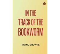 In the Track of the Bookworm