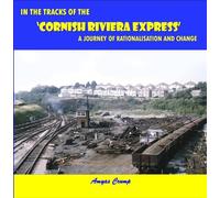 In the Tracks of the Cornish Rivera Express: A Journey of Rationalisation and Change