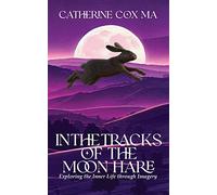 In The Tracks of the Moon Hare Exploring the Inner Life through Imagery
