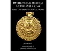 In the Treasure Room of the Sakra King: The Native Copper Coinage of Northern Gandhara (ca. 550-110 CE): 44 (Numismatic Studies)