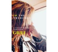 In the Trenches: A Coach's Walk Through Grief