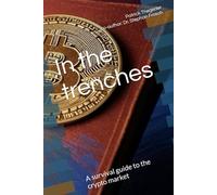 In the trenches: A survival guide to the crypto market