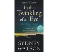 In the Twinkling of an Eye (Faith Classics)