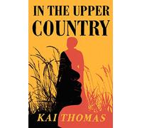 In the Upper Country: SHORTLISTED FOR THE WALTER SCOTT PRIZE FOR HISTORICAL FICTION 2024