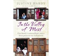 In the Valley of Mist: Kashmir's long war: one family's extraordinary story