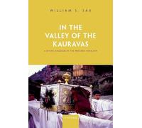 In the Valley of the Kauravas: A Divine Kingdom in the Western Himalaya