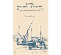 In the Vanguard of Reform: Russia's Enlightened Bureaucrats, 1825-1861 (NIU Series in Slavic, East European, and Eurasian Studies)
