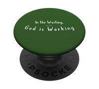 In the waiting, God is working, be patient keep trusting PopSockets Adhesive PopGrip